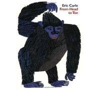 From Head to Toe: Written by Eric Carle, 1999 Edition, (Reprint) Publisher: HarperTrophy [Paperback]
