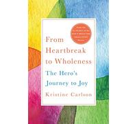 From Heartbreak to Wholeness: The Hero's Journey to Joy
