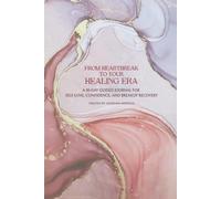 From Heartbreak To Your Healing Era: A 30-Day Guided Journal for Self-Love, Confidence, and Breakup Recovery