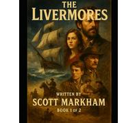 From Hearth to Homeland: The Livermore Legacy from 1634 to Today (Livermore history)
