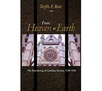 From Heaven to Earth: The Reordering of Castilian Society, 1150-1350 – Princeton University Press