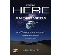 From Here To Andromeda - Are We Alone In The Universe?