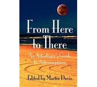 From Here to There: An Astrologer's Guide to Astromapping