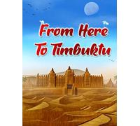 From Here To Timbuktu