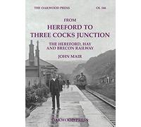 From Hereford to Three Cocks Junction: The Hereford, Hay and Brecon Railway