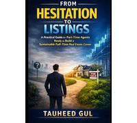 From Hesitation to Listings: An Ethical, Data-Driven Guide for New Real Estate Agents to Win Listings Without Pressure