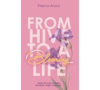 From Hive to a Blooming Life “When the hive confines, the heart learns to bloom.”