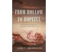 From Hollow to Hopeful: Navigating the Grief of Miscarriage and Infant Loss
