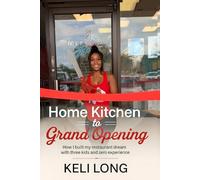 From Home Kitchen to Grand Opening: How I Built My Restaurant Dream with Three Kids and Zero Experience