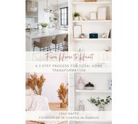 From Home to Heart: A 3 Step Process for Total Home Transformation