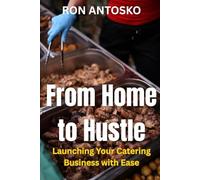 From Home to Hustle: Launching Your Catering Business with Ease