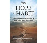 from Hope to Habit: Science-Based Solutions to Live Your Best Intentions