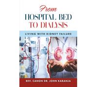 FROM HOSPITAL BED TO DIALYSIS: Living With Kidney Failure