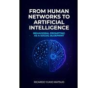 From Human Networks to Artificial Intelligence: Behavioral Prompting as a Social Blueprint