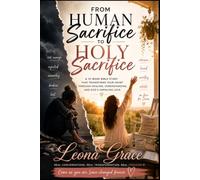 From Human Sacrifice to Holy Sacrifice: A 12 W ible Study