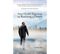From Humble Beginnings to Realizing a Dream