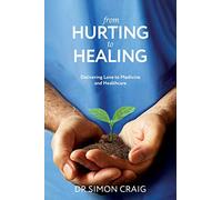 From Hurting to Healing: Delivering Love to Medicine and Healthcare