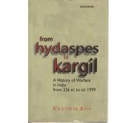 From Hydaspes to Kargil: A History of Warfare in India from 326 BC to AD 1999