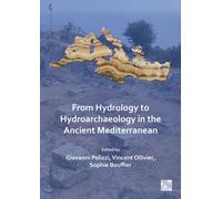 From Hydrology to Hydroarchaeology in the Ancient Mediterranean : An Interdisciplinary Approach