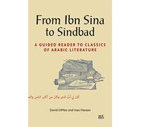 From Ibn Sina to Sindbad: A Guided Reader to Classics of Arabic Literature