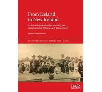 From Iceland to New Iceland: An archaeology of migration, continuity and change in the late 19th and early 20th centuries: 3168 (International)