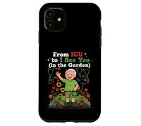 From ICU To I See You In The Garden Funny Retired ICU Nurses Case for iPhone 11