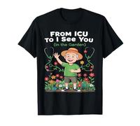 from ICU to I See You in The Garden Retired ICU Nurse Mens T-Shirt