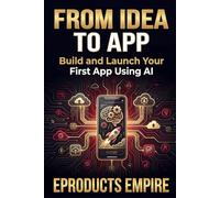 From Idea to App: Build, Launch, and Monetize Your First App Using AI Without Learning to Code (The Digital Income Blueprint Series)