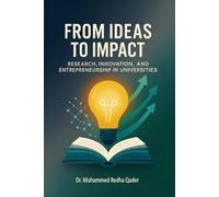 FROM IDEAS TO IMPACT: Research, Innovation, and Entrepreneurship in Universities