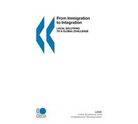 From Immigration to Integration: Local Solutions to a Global Challenge