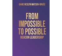 From Impossible To Possible: BEACON LEADERSHIP