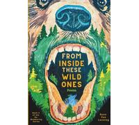 From Inside These Wild Ones (Re-Membering Series)