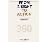 FROM INSIGHT TO ACTION - 360 AI Prompts for US Pharma and Biotech Executives: The only book on Amazon that currently offers copy-ready AI prompts ... Prompts - A McKinsey Consultant's Playbook)