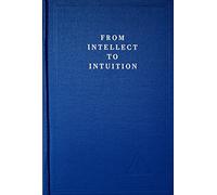 From Intellect to Intuition