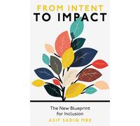 From Intent to Impact : The New Blueprint for Inclusion