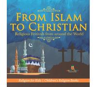 From Islam to Christian - Religious Festivals from around the World - Religion for Kids | Children's Religion Books