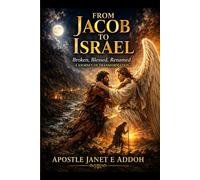 From Jacob to Israel: Broken, Blessed, Renamed