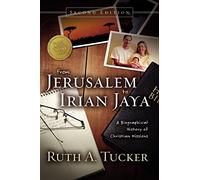 From Jerusalem to Irian Jaya: A Biographical History of Christian Missions