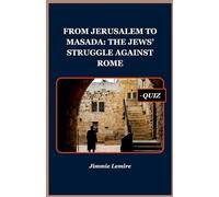 From Jerusalem to Masada: The Jews’ Struggle Against Rome (HISTORY IN 30 MINUTES)