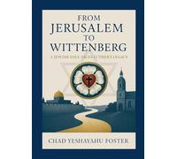 From Jerusalem to Wittenberg: A Jewish Soul Faces Luther's Legacy