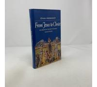 From Jesus to Christ: The Origins of the New Testament Images of Jesus