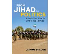 From Jihad to Politics: How Syrian Jihadis Embraced Politics
