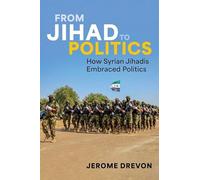 From Jihad to Politics: How Syrian Jihadis Embraced Politics