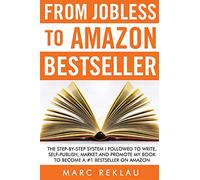 From Jobless to Amazon Bestseller: 1 (Self-Publishing)