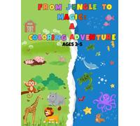 From Jungle to Magic: A Coloring Adventure