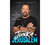 From Junkie to Jerusalem: A Journey of Destiny