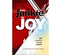 From Junkie to Joy: My Miracle Can Be Yours
