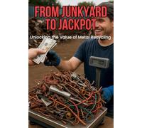 From Junkyard to Jackpot: Unlocking the Value of Metal Recycling