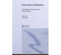 From Kant to Davidson: Philosophy and the Idea of the Transcendental (Routledge Studies in Twentieth-Century Philosophy)