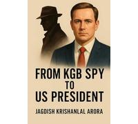 From KGB Spy to US President